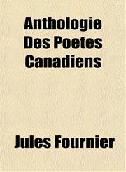 Anthologie Des Poètes Canadiens,1151893285,9781151893284