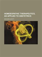 Homoeopathic Therapeutics, as Applied to Obstetrics,1151491799,9781151491794