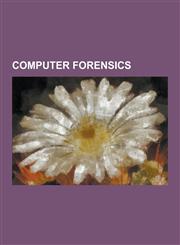 Computer Forensics Anti-Computer Forensics, Certified Computer Examiner, Computer Online Forensic Evidence Extractor, Computer Surveillan,1230635157,9781230635156