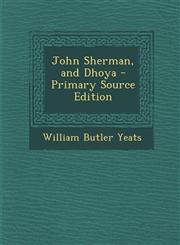 John Sherman, and Dhoya - Primary Source Edition,1295268744,9781295268740