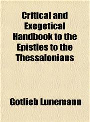 Critical and Exegetical Handbook to the Epistles to the Thessalonians,1153333759,9781153333757