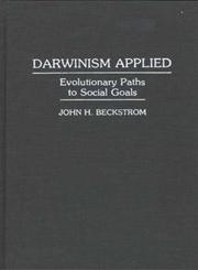 Darwinism Applied Evolutionary Paths to Social Goals,0275945685,9780275945688