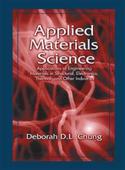 Applied Materials Science Applications of Engineering Materials in Structural, Electronics, Thermal, And Other Industries,0849310733,9780849310737