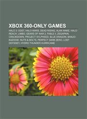 Xbox 360-only games Halo 3: ODST, Halo Wars, Dead Rising, Alan Wake, Halo: Reach, Limbo, Gears of War 2, Fable II, Zegapain, Crackdown,1157347533,9781157347538