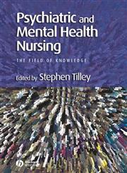 Psychiatric and Mental Health Nursing The Field of Knowledge,0632058455,9780632058457