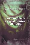 Grandmother's story of Bunker hill battle,5518855494,9785518855496