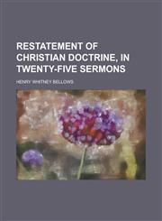 Restatement of Christian Doctrine, in Twenty-five Sermons,1234270684,9781234270681