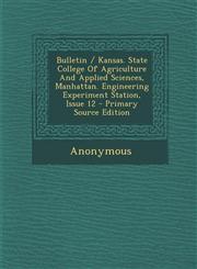 Bulletin / Kansas. State College of Agriculture and Applied Sciences, Manhattan. Engineering Experiment Station, Issue 12 - Primary Source Edition,1295462516,9781295462513