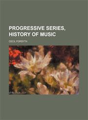 Progressive Series, History of Music,1235726215,9781235726217