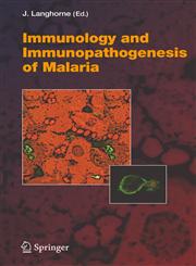 Immunology and Immunopathogenesis of Malaria,3540257187,9783540257189