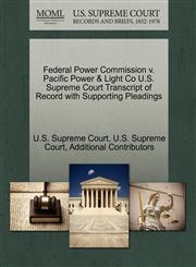 Federal Power Commission v. Pacific Power & Light Co U.S. Supreme Court Transcript of Record with Supporting Pleadings,1270297783,9781270297789