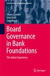 Board Governance in Bank Foundations The Italian Experience,3642413064,9783642413063