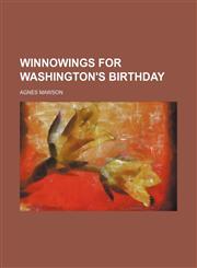 Winnowings for Washington's Birthday,1151410594,9781151410597