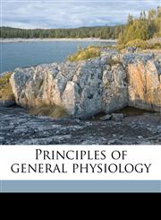 Principles of general physiology,1178323943,9781178323948