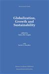 Globalization, Growth and Sustainability,0792399617,9780792399612