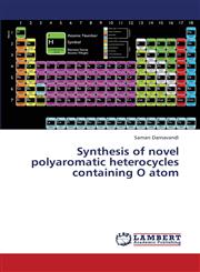 Synthesis of Novel Polyaromatic Heterocycles Containing O Atom,3659389595,9783659389597