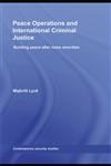 Peace Operations and International Criminal Justice Building Peace after Mass Atrocities,0415444594,9780415444590
