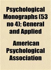 Psychological Monographs (53 no 4); General and Applied,1152442090,9781152442092