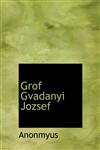 Grof Gvadanyi Jozsef,1116545683,9781116545685