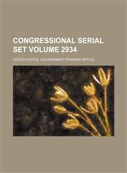 Congressional serial set Volume 2934,1130478882,9781130478884