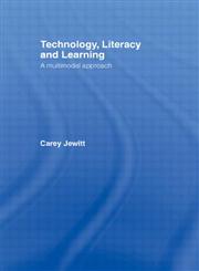 Technology, Literacy, Learning A Multimodal Approach,0415478839,9780415478830