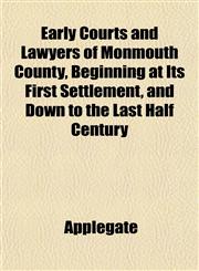 Early Courts and Lawyers of Monmouth County, Beginning at Its First Settlement, and Down to the Last Half Century,1152225022,9781152225022