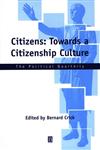 Citizens Towards a Citizenship Culture,063122856X,9780631228561