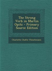 Strong Verb in Martin Opitz,1289401411,9781289401412