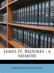 James H. Brookes a memoir,1174861398,9781174861390