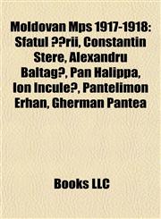 Moldovan Mps 1917-1918 Sfatul Ţării, Constantin Stere, Alexandru Baltagă, Pan Halippa, Ion Inculeţ, Pantelimon Erhan, Gherman Pântea,1155678419,9781155678412