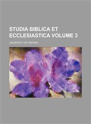 Studia Biblica et ecclesiastica Volume 3,1232187771,9781232187776