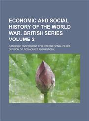 Economic and Social History of the World War. British Series Volume 2,1130647161,9781130647167