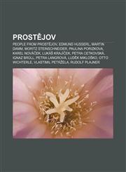 Prostějov People from Prostějov, Edmund Husserl, Martin Damm, Moritz Steinschneider, Paulina Porizkova, Karel Nováček, Lukáš Krajíček,1158163355,9781158163359