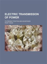 Electric transmission of power; its present position and advantages,1236178874,9781236178879