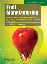 Fruit Manufacturing Scientific Basis, Engineering Properties, and Deteriorative Reactions of Technological Importance,0387306145,9780387306148