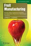 Fruit Manufacturing Scientific Basis, Engineering Properties, and Deteriorative Reactions of Technological Importance,0387306145,9780387306148