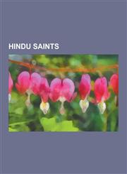 Hindu Saints Sathya Sai Baba, Sai Baba of Shirdi, Chaitanya Mahaprabhu, Haridasa Thakur, Kanhopatra, Satguru Ghasidas, Mata Amritan,1230633308,9781230633305