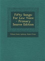 Fifty Songs For Low Voice - Primary Source Edition,1295745003,9781295745005