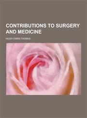 Contributions to Surgery and Medicine,1230342087,9781230342085