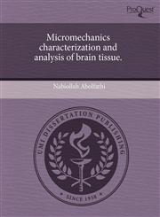 Micromechanics characterization and analysis of brain tissue.,1243621257,9781243621252