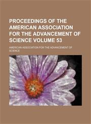 Proceedings of the American Association for the Advancement of Science Volume 53,1153843730,9781153843737