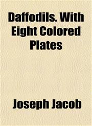 Daffodils. With Eight Colored Plates,1152158724,9781152158726