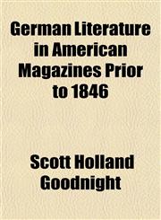 German Literature in American Magazines Prior to 1846,1154952606,9781154952605