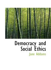 Democracy and Social Ethics,1103884980,9781103884988