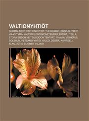 Valtionyhtiöt Suomalaiset valtionyhtiöt, Yleisradio, Enso-Gutzeit, VR-Yhtymä, Valtion lentokonetehdas, Patria, Itella,1232050075,9781232050070
