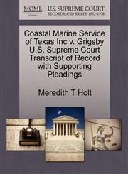 Coastal Marine Service of Texas Inc v. Grigsby U.S. Supreme Court Transcript of Record with Supporting Pleadings,1270632361,9781270632368