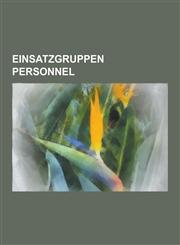 Einsatzgruppen Personnel Martin Sandberger, Otto Bradfisch, Heinz Jost, Rudolf Lange, Walter Rauff, Arthur Nebe, Erich Ehrlinger, Werner Braune,1230531084,9781230531083