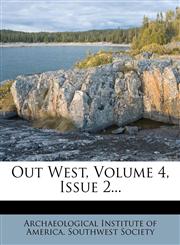 Out West, Volume 4, Issue 2...,1271706598,9781271706594