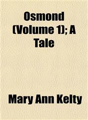 Osmond (Volume 1); A Tale,1153084937,9781153084932