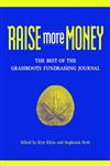 Raise More Money The Best of the Grassroots Fundraising Journal,0787961752,9780787961756